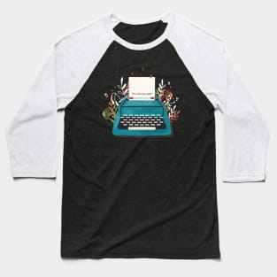 Typewriter You Are My Type Baseball T-Shirt